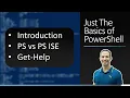 Just The Basics Of PowerShell 01 Introduction Get-Help PowerShell ISE