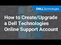 How to a Dell Technologies Online Support Account
