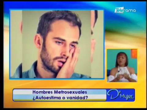 Hombres Metrosexuales ¿Autoestima o vanidad?