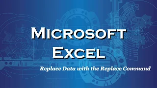 Excel 2016 Replace Data with the Replace Command