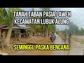 Lagu Tanah Taban Pasia Laweh Lubuk Alung: Kondisi Terkini Pasca bencana Banjir Bandang