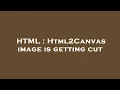 HTML Html2Canvas image is getting cut