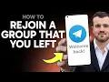 How to Rejoin a Telegram Group That You Have Left Step by Step