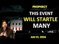 THIS EVENT WILL STARTLE MANY PROPHECY Robin Bullock Prophetic Word Jun 21 2026
