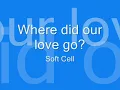 Where did our love go? -Soft Cell