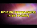 Dynamic programming in Bin packing