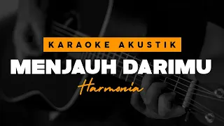 harmonia menjauh darimu acoustic karaoke version 