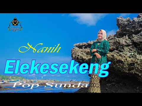 Download MP3 NANIH - ELEKESEKENG (Official Music Video) | Pop Sunda