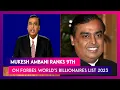Forbes World s Billionaires List 2023 Mukesh Ambani Ranks 9th With Net Worth Of USD 83 4 Billion