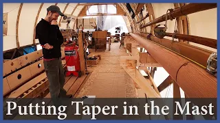 Putting Taper in the Mast – Episode 160 – Acorn to Arabella: Journey of a Wooden Boat