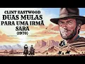 Download Lagu Duas Mulas Para Uma Irmã Sara (1970) | Dublado Em Português