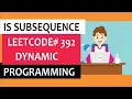 Is Subsequence dynamic programming leetcode 392