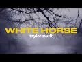 Download Lagu white horse - taylor swift ♫ (taylor's version) [lyrics]