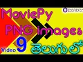Moviepy Adding PNG Images to and Combining Two Composite Clips Telugu Voice over