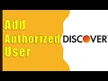 Discover Credit Card Add Authorized User in Minutes