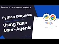 Python Requests Using Fake User-Agents