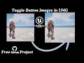 Unreal Engine UMG Tutorial Button Toggle Images Click button to Change Image