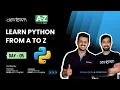 LIVE DAY 05 - Learn Python from A to Z COMPLETE in 7