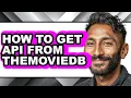 How to Get Api from Themoviedb full Guide