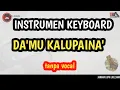 Download Lagu Da'mu Kalupaina', (karaoke version)Cover  Electone Toraja+Full Lirik✔️