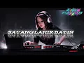 Lagu DJ BREAKBEAT - SAYANG LAHIR BATIN 2024.