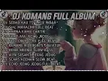 Download Lagu DJ SEBAB KAU TERLALU INDAH - BREAKBEAT TERBARU (DJ KOMANG FULL ALBUM 2023)
