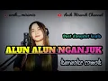 Download Lagu ALUN ALUN NGANJUK - karaoke cowok duet dangdut koplo