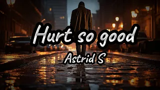 Download Astrid S - Hurts so good (slowed reverb + lyrics)|hurts so good lyrics|A Lyrics songs MP3