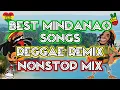 Download Lagu BEST MINDANAO SONGS || REGGAE REMIX || NONSTOP MIX || TRIBAL SONG - DJ SOYMIX