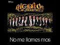 Alcalde La Sonora - No Me Llames Más (Audio)