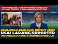 Download Lagu SAUDI DIANGGAP LUSER! JADI TONTONAN DUNIA SUPORTER INDONESIA DILARANG MASUK STADION KING ABDULLAH