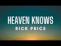 Download Lagu Rick Price - Heaven Knows (Lyrics)