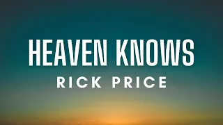 Rick Price Heaven Knows Lyrics 