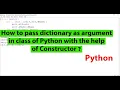 How to pass dictionary as argument in class of Python with the help of Constructor