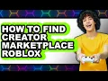How to Find Creator Marketplace Roblox easy Method