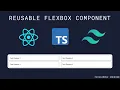 Part 12 Creating a Reusable FlexBox Component with React TypeScript Tailwind