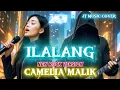Lagu ILALANG - CAMELIA MALIK [ROCKVERSION] (Lirik lagu) 