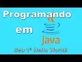 Seu primeiro programa em JAVA desenvolvendo um Hello World JAVA Curso de desenvolvimento