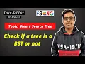 Check if a tree is a BST or not Binary Search Tree Love Babbar DSA Sheet Amazon