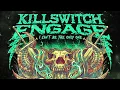 Download Lagu Killswitch Engage - I Can't Be the Only One