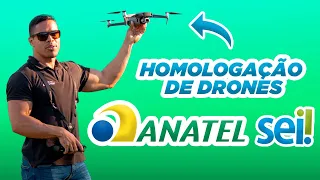 HOMOLOGAÇÃO DE DRONES NA ANATEL - PASSO A PASSO COMPLETO