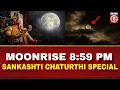 Moonrise Today in Bengaluru Angaraki Sankashti Chaturthi 2025 Moon Timing Rituals news824x7