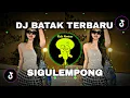 DJ Batak Remix‼️SIGULEMPONG || Dj Batak Terbaru 2025