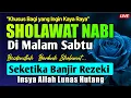 Download Lagu SHOLAWAT NABI PENARIK REZEKI PALING DAHSYAT|  selawat keatas nabi muhammad saw, SHOLAWAT JIBRIL