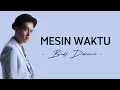 Download Lagu MESIN WAKTU - BUDI DOREMI LIRIK