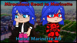 Download Miraculous React to Marinette - (Hated Marinette AU) MP3