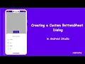 How to create a BottomSheet Dialog in Android Studio WebTechy