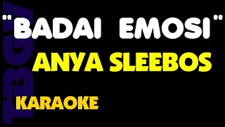 Download BADAI EMOSI - Anya Sleebos. Karaoke. MP3