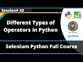 Types of Operators in Python Selenium Python - Session 43