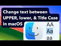 How to instantly change text between UPPER lower and Title Case in macOS